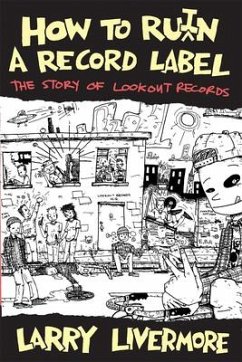 How to Ru(i)N a Record Label: The Story of Lookout Records - Livermore, Larry