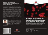 Biologie, traitement et épidémiologie génétique de la TOUTE PÉDIATRIE