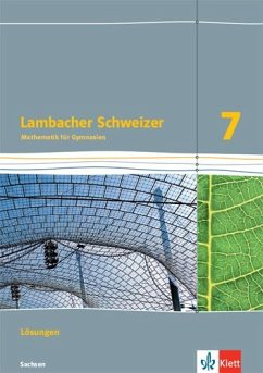 Lambacher Schweizer Mathematik 7. Lösungen Klasse 7. Ausgabe Sachsen