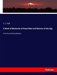 A Book of Memories of Great Men and Women of the Age,