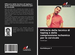 Efficacia della tecnica di taping e della compressione ischemica per la cervicale - T, Karthikeyan