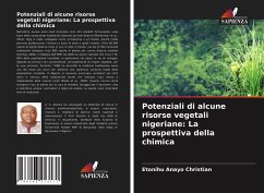 Potenziali di alcune risorse vegetali nigeriane: La prospettiva della chimica - Christian, Etonihu Anayo