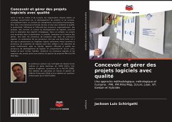 Concevoir et gérer des projets logiciels avec qualité - Schirigatti, Jackson Luis