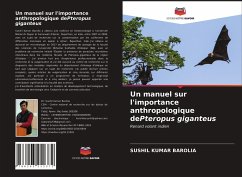 Un manuel sur l'importance anthropologique dePteropus giganteus - Barolia, Sushil Kumar