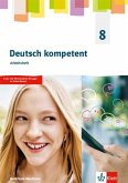 Deutsch kompetent 8. Arbeitsheft Klasse 8. Ausgabe Nordrhein-Westfalen Gymnasium (G9)