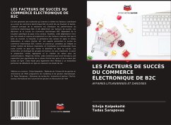 LES FACTEURS DE SUCCÈS DU COMMERCE ÉLECTRONIQUE DE B2C - Kalpokait?, Silvija;Sarapovas, Tadas