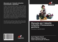 Manuale per l'obesità infantile: Prevenzione e gestione - Kamal, Ayat Nageeb;Hassan, Nayera Elmorsi;El-Masry, Sahar Abd Elraoufe