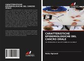 CARATTERISTICHE EPIDEMIOLOGICHE DEL CANCRO ORALE CARATTERISTICHE EPIDEMIOLOGICHE DEL CANCRO ORALE