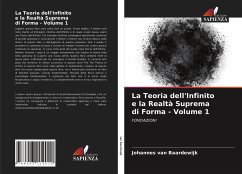 La Teoria dell'Infinito e la Realtà Suprema di Forma - Volume 1 - van Baardewijk, Johannes
