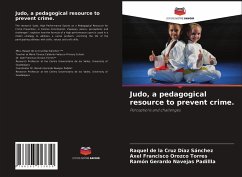 Judo, a pedagogical resource to prevent crime. - de la Cruz Díaz Sánchez, Raquel;Orozco Torres, Axel Francisco;Navejas Padillla, Ramón Gerardo