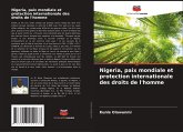 Nigeria, paix mondiale et protection internationale des droits de l'homme