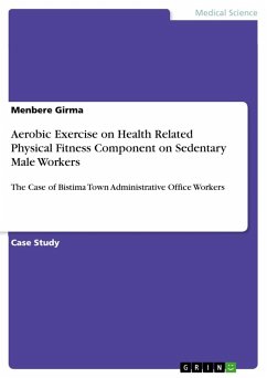 Aerobic Exercise on Health Related Physical Fitness Component on Sedentary Male Workers - Girma, Menbere