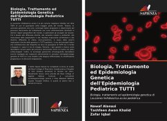 Biologia, Trattamento ed Epidemiologia Genetica dell'Epidemiologia Pediatrica TUTTI - Alanazi, Nawaf;Awan Khalid, Tashfeen;Iqbal, Zafar
