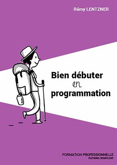 Bien débuter en programmation (eBook, ePUB) - Lentzner, Rémy