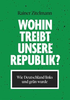 Wohin treibt unsere Republik? (eBook, ePUB) - Zitelmann, Rainer