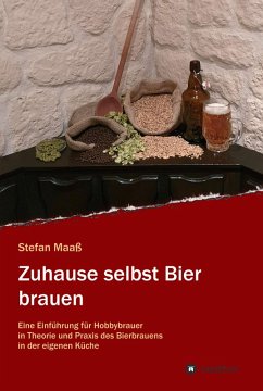 Zuhause selbst Bier brauen (eBook, ePUB) - Maaß, Stefan