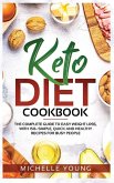 Keto Diet Cookbook: The Complete Guide to Easy Weight Loss, With 150+ Simple, Quick and Healthy Recipes for Busy People