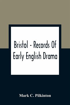 Bristol - Records Of Early English Drama - C. Pilkinton, Mark