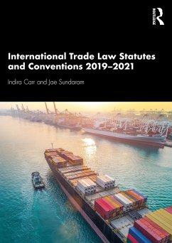 International Trade Law Statutes and Conventions 2019-2021 - Carr, Indira; Sundaram, Jae