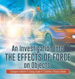 An Investigation Into the Effects of Force on Objects   Changes in Matter & Energy Grade 4   Children's Physics Books - Baby