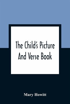 The Child'S Picture And Verse Book - Howitt, Mary