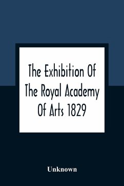 The Exhibition Of The Royal Academy Of Arts 1829; The One Hundred And Forty-Third - Unknown