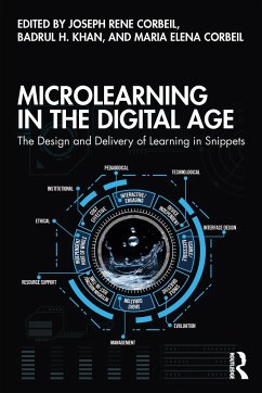 Microlearning in the Digital Age - Corbeil, Joseph Rene; Khan, Badrul H. (McWeadon Education, USA); Corbeil, Maria Elena