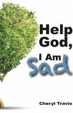 Help God, I Am Sad (eBook, ePUB)