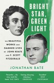 Bright Star, Green Light: The Beautiful and Damned Lives of John Keats and F. Scott Fitzgerald (eBook, ePUB)