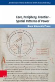 Core, Periphery, Frontier - Spatial Patterns of Power (eBook, PDF)