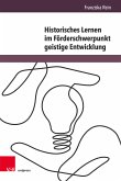 Historisches Lernen im Förderschwerpunkt geistige Entwicklung (eBook, PDF)