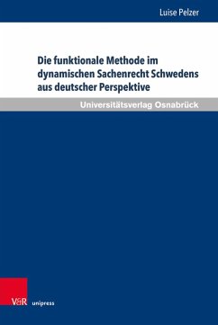Die funktionale Methode im dynamischen Sachenrecht Schwedens aus deutscher Perspektive (eBook, PDF) - Pelzer, Luise