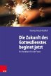 Die Zukunft des Gottesdienstes beginnt... - Bild 1