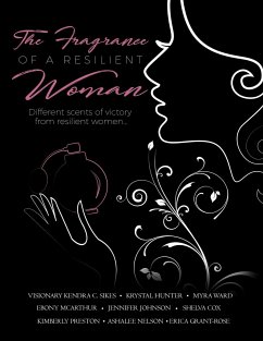 The Fragrance Of A Resilient Woman - Hunter, Krystal; McArthur, Ebony; Cox, Shelva