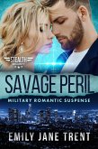 Savage Peril: Military Romantic Suspense (Stealth Security, #6) (eBook, ePUB)