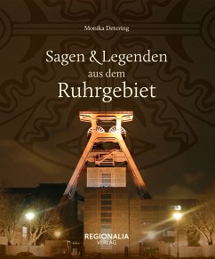 Sagen und Legenden aus dem Ruhrgebiet (eBook, ePUB) - Detering, Monika