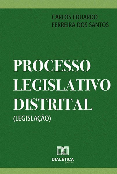 Processo Legislativo Distrital (Legislação) (eBook, ePUB) Processo Legislativo Distrital (Legislação) (eBook, ePUB)