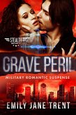 Grave Peril: Military Romantic Suspense (Stealth Security, #4) (eBook, ePUB)
