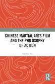 Chinese Martial Arts Film and the Philosophy of Action (eBook, PDF)