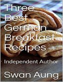 Three Best German Breakfast Recipes (eBook, ePUB)