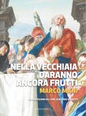 Nella vecchiaia daranno ancora frutti - Sal 12,15 (eBook, ePUB)