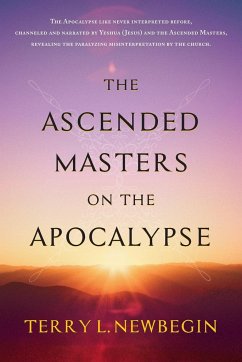 The Ascended Masters on the Apocalypse - Newbegin, Terry L.