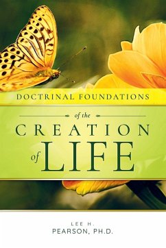 Doctrinal Foundations of the Creation of Life - Pearson, Lee H.