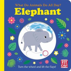 What Do Animals Do All Day?: Elephant - Pat-A-Cake