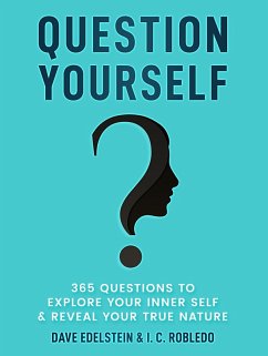 Cover Question Yourself: 365 Questions to Explore Your Inner Self & Reveal Your True Nature (Master Your Mind, Revolutionize Your Life, #12) (eBook, ePUB)