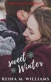 Sweet Winter (Montana Matchmakers, #8) (eBook, ePUB) Sweet Winter (Montana Matchmakers, #8) (eBook, ePUB)