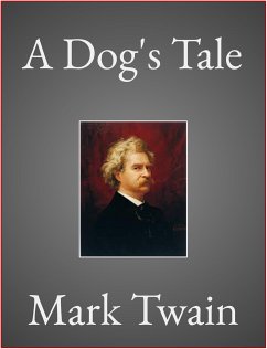 A Dog's Tale (eBook, ePUB) - Twain, Mark