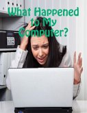 What Happened to My Computer? (eBook, ePUB)