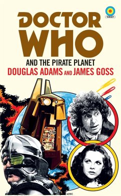 Doctor Who and The Pirate Planet (target collection) (eBook, ePUB) - Adams, Douglas; Goss, James
