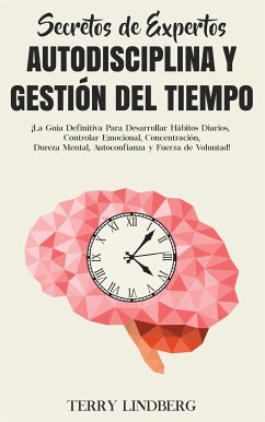 Secretos de Expertos - Autodisciplina y Gestión del Tiempo (eBook, ePUB) - Lindberg, Terry